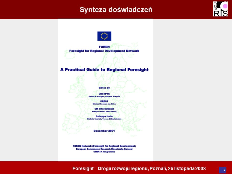 Foresight – Droga rozwoju regionu, Poznań, 26 listopada Synteza doświadczeń