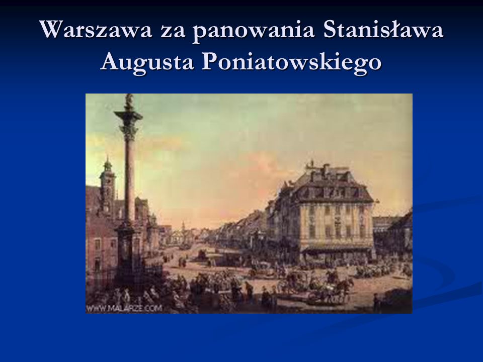 Warszawa za panowania Stanisława Augusta Poniatowskiego