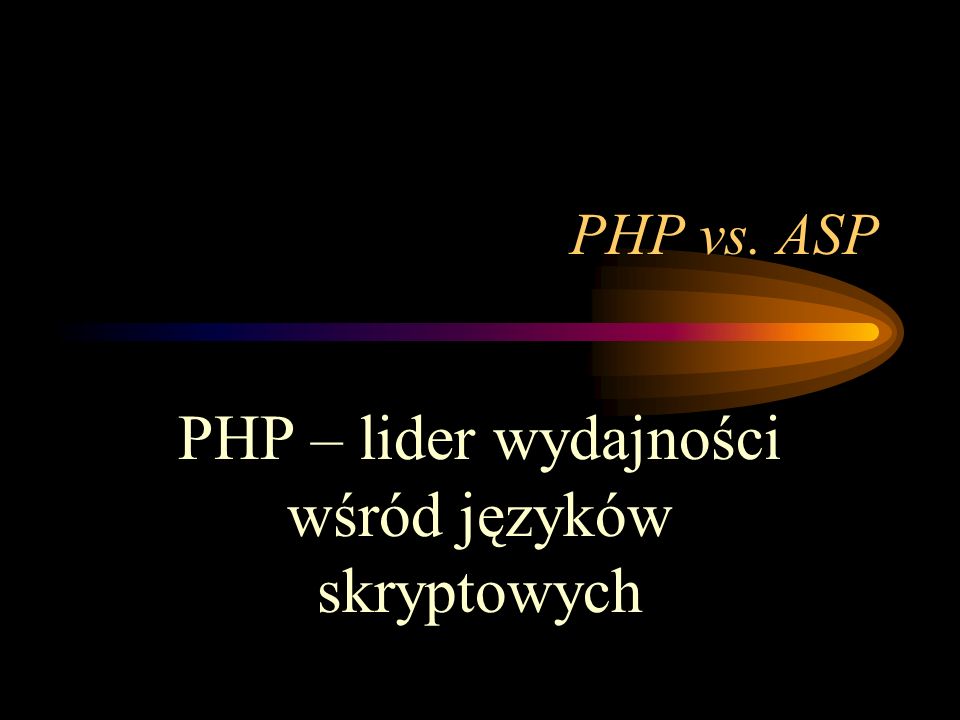 PHP vs. ASP PHP – lider wydajności wśród języków skryptowych