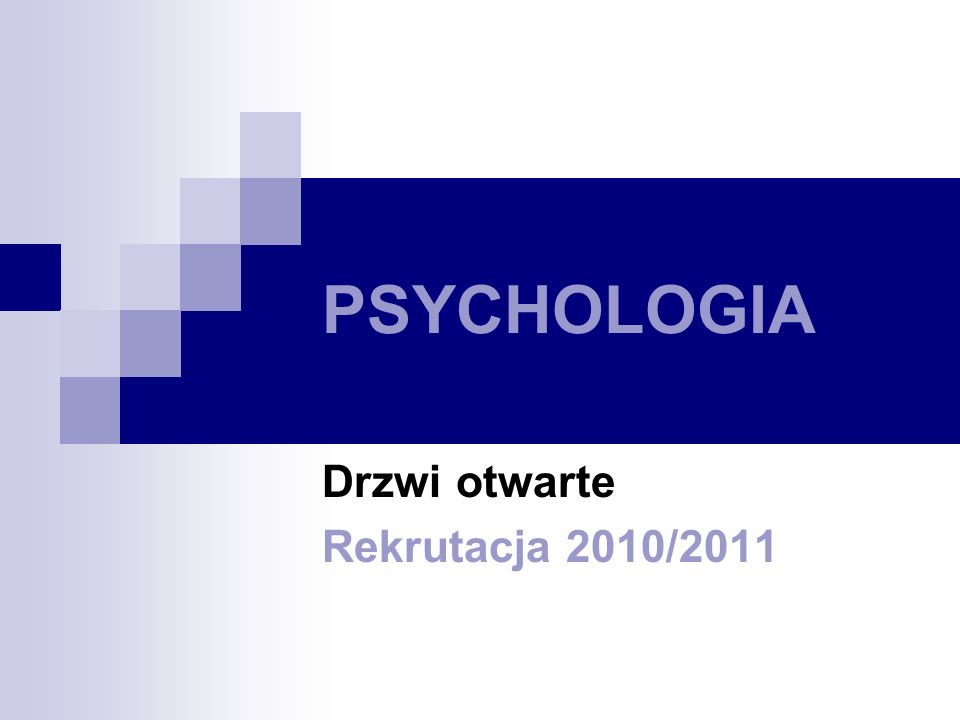 PSYCHOLOGIA Drzwi otwarte Rekrutacja 2010/2011