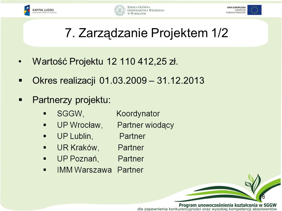 7. Zarządzanie Projektem 1/2 Wartość Projektu ,25 zł.