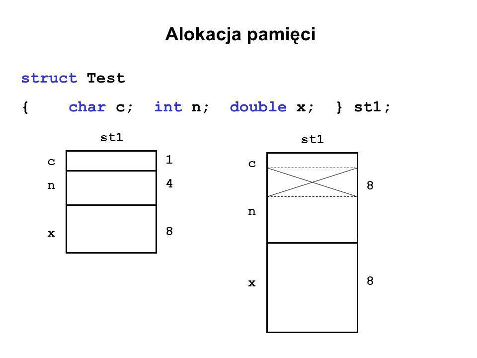 Alokacja pamięci struct Test {char c; int n; double x; } st1; st1 cnxcnx cnxcnx 8888