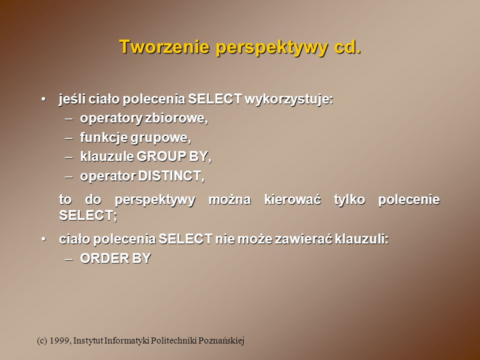 (c) 1999, Instytut Informatyki Politechniki Poznańskiej Tworzenie perspektywy cd.
