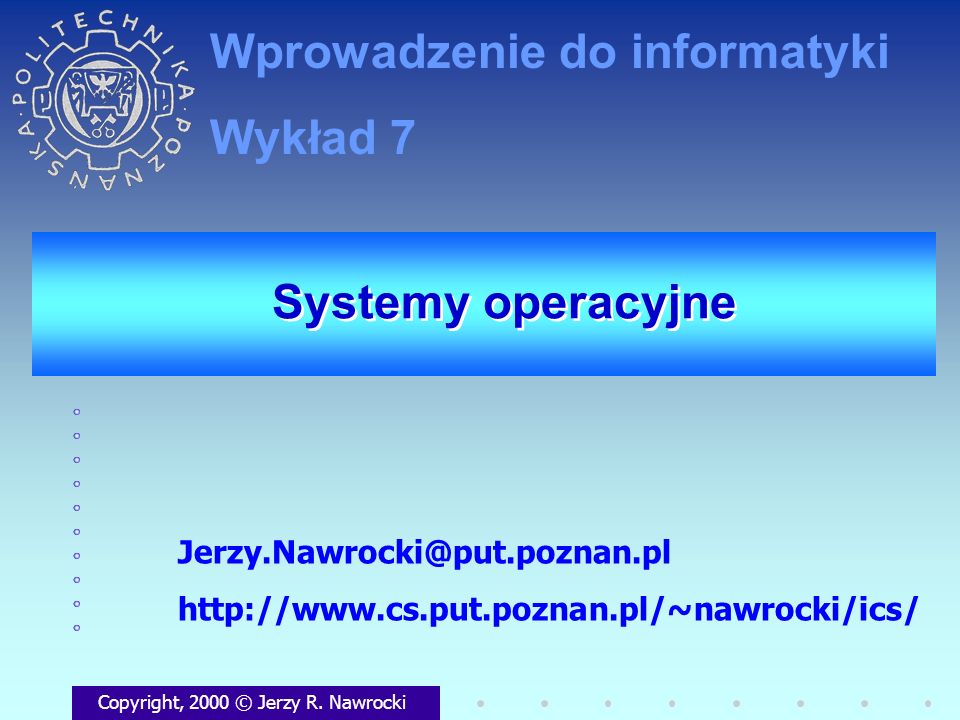 Systemy operacyjne Copyright, 2000 © Jerzy R.
