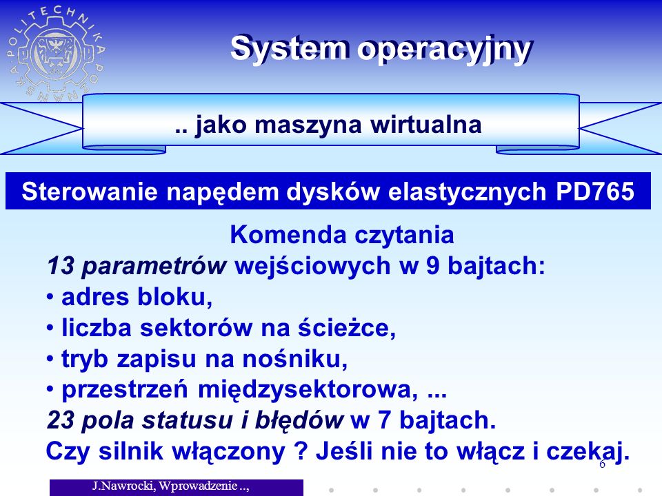 J.Nawrocki, Wprowadzenie.., Wykład 7 6 System operacyjny..