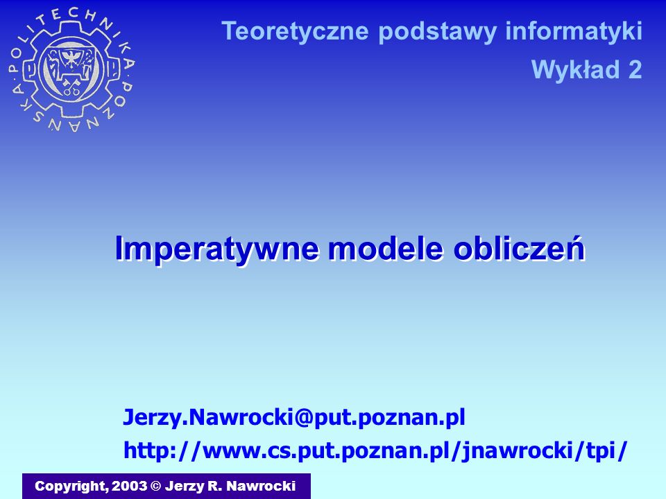 Imperatywne modele obliczeń Copyright, 2003 © Jerzy R.