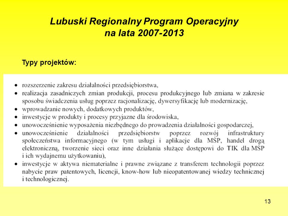 13 Lubuski Regionalny Program Operacyjny na lata Typy projektów: