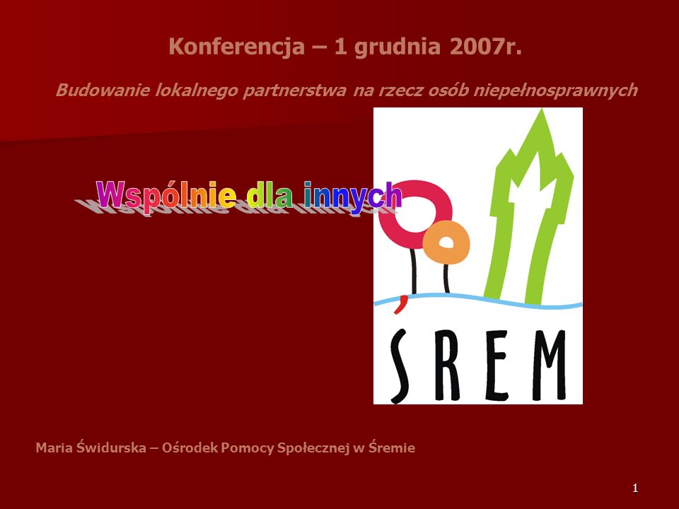1 Konferencja – 1 grudnia 2007r.