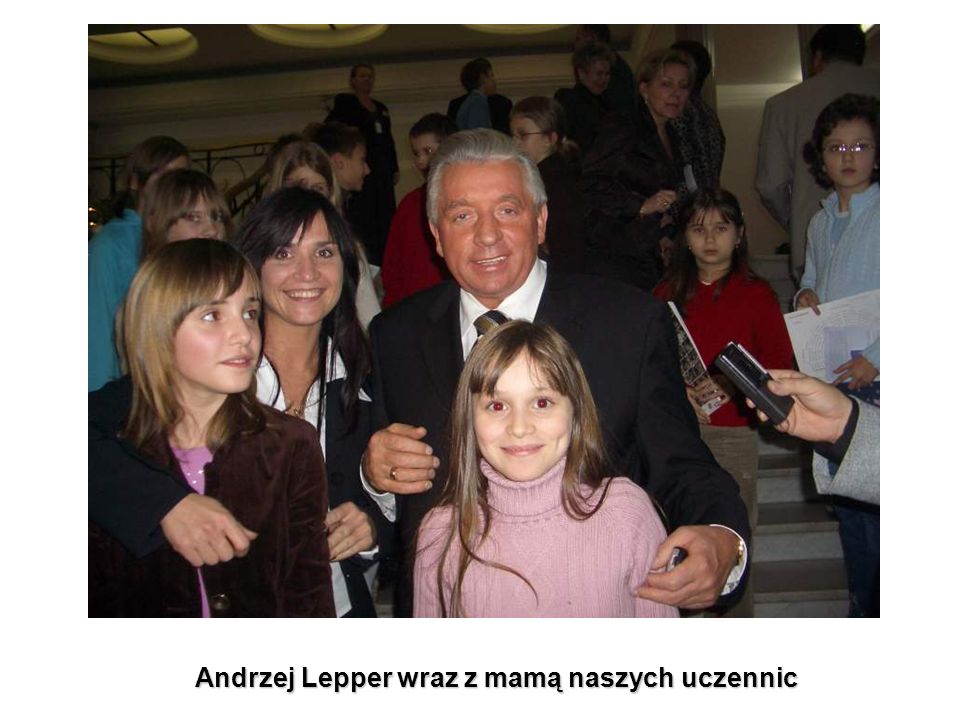 Andrzej Lepper wraz z mamą naszych uczennic
