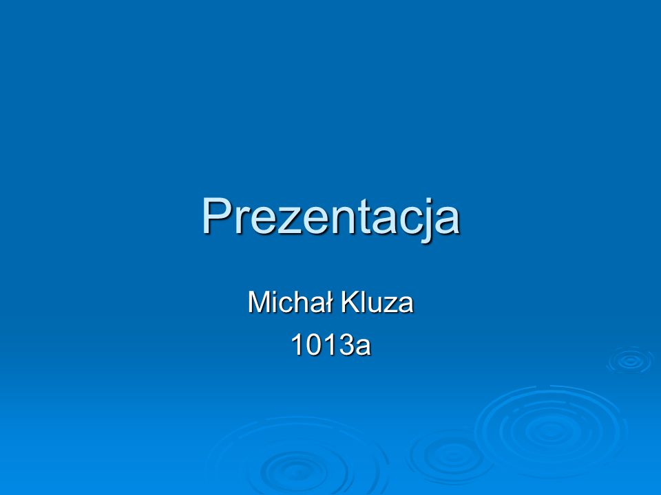 Prezentacja Michał Kluza 1013a