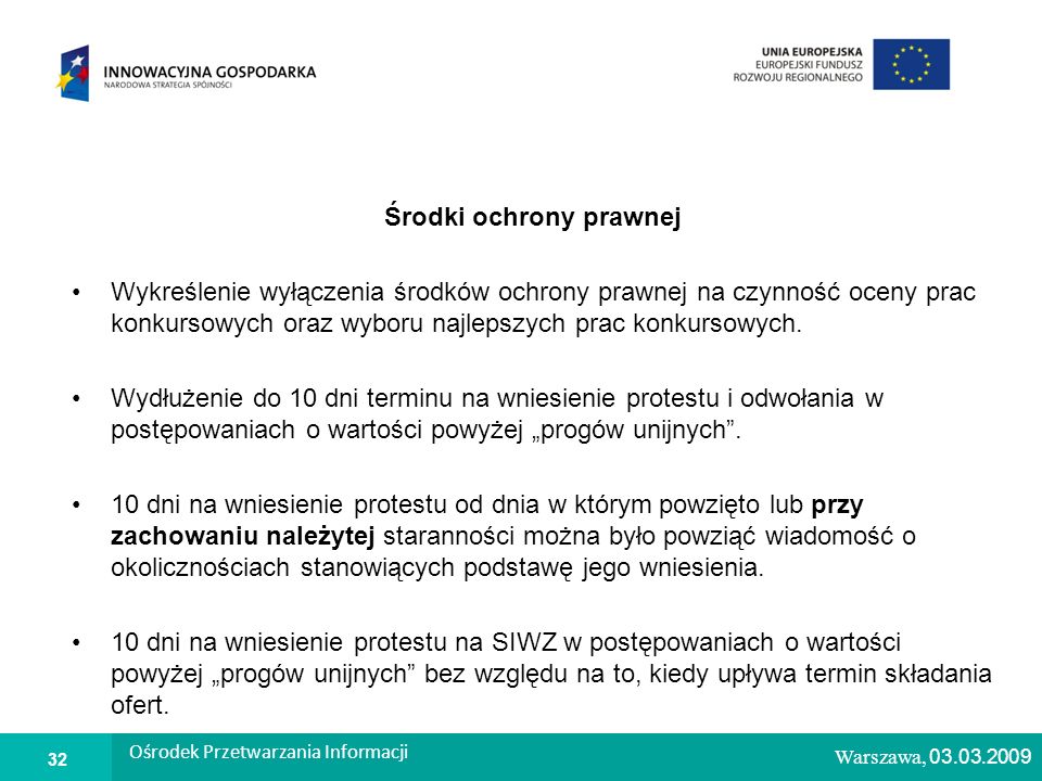 1 Warszawa, Środki ochrony prawnej Wykreślenie wyłączenia środków ochrony prawnej na czynność oceny prac konkursowych oraz wyboru najlepszych prac konkursowych.