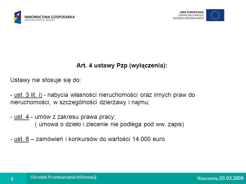 1 Warszawa, Art. 4 ustawy Pzp (wyłączenia): Ustawy nie stosuje się do: - ust.