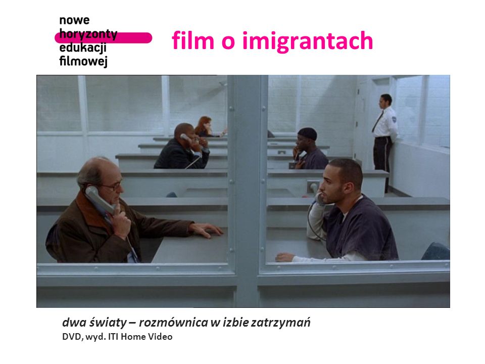 film o imigrantach dwa światy – rozmównica w izbie zatrzymań DVD, wyd. ITI Home Video