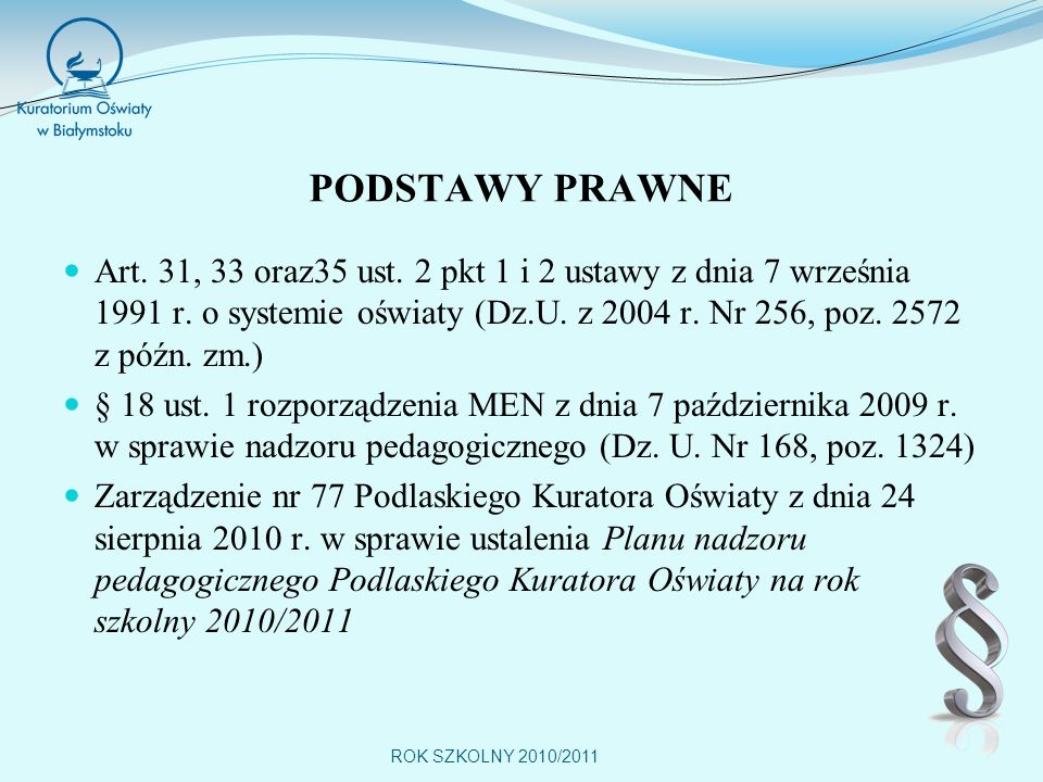 ROK SZKOLNY 2010/2011 PODSTAWY PRAWNE Art. 31, 33 oraz35 ust.