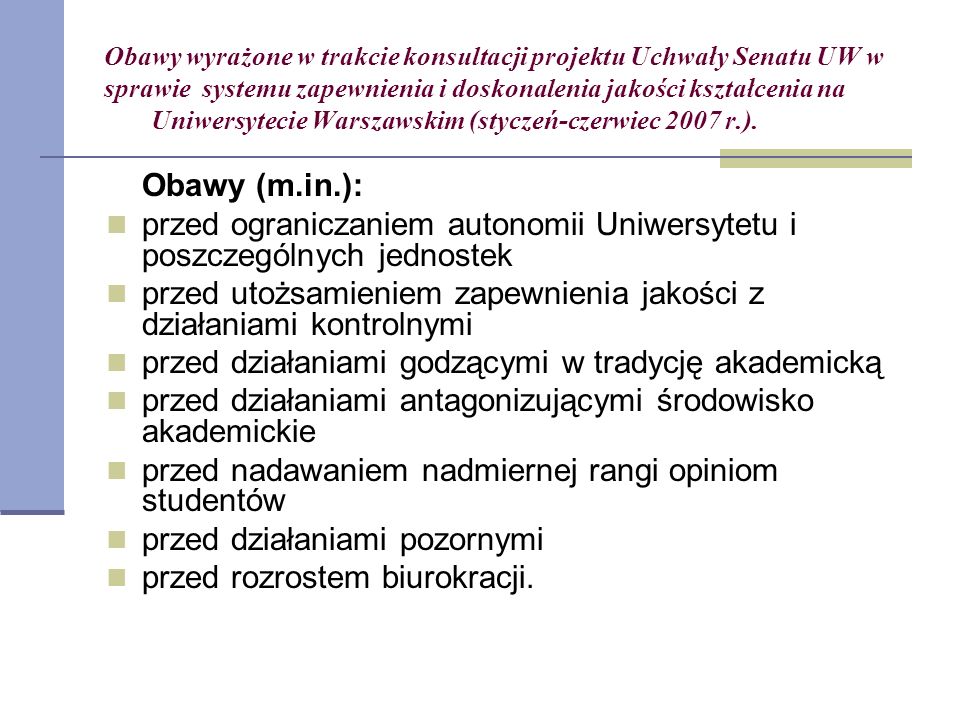 Obawy wyrażone w trakcie konsultacji projektu Uchwały Senatu UW w sprawie systemu zapewnienia i doskonalenia jakości kształcenia na Uniwersytecie Warszawskim (styczeń-czerwiec 2007 r.).