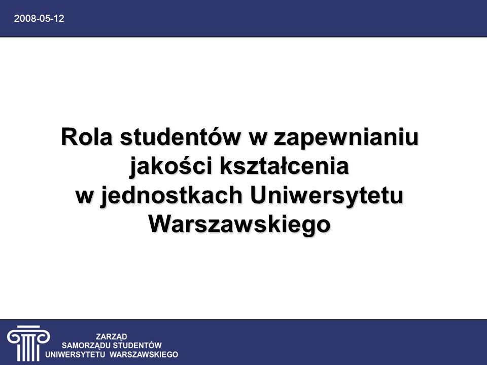 Rola studentów w zapewnianiu jakości kształcenia w jednostkach Uniwersytetu Warszawskiego
