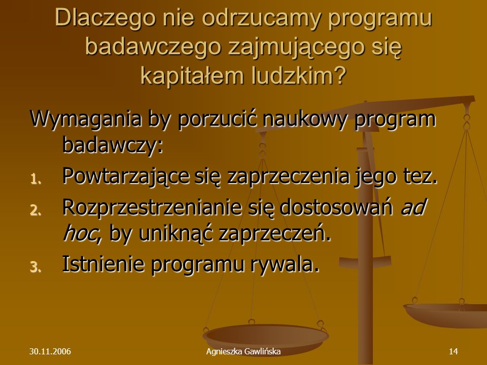 Agnieszka Gawlińska14 Dlaczego nie odrzucamy programu badawczego zajmującego się kapitałem ludzkim.