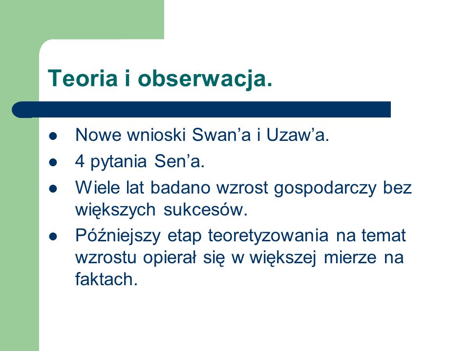 Teoria i obserwacja. Nowe wnioski Swana i Uzawa. 4 pytania Sena.