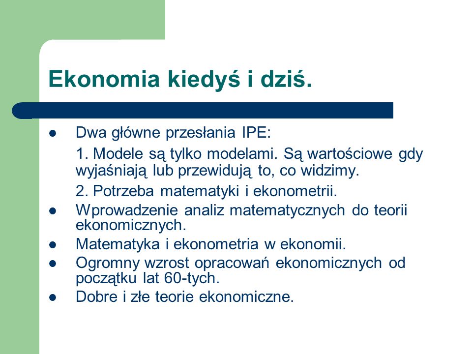 Ekonomia kiedyś i dziś. Dwa główne przesłania IPE: 1.