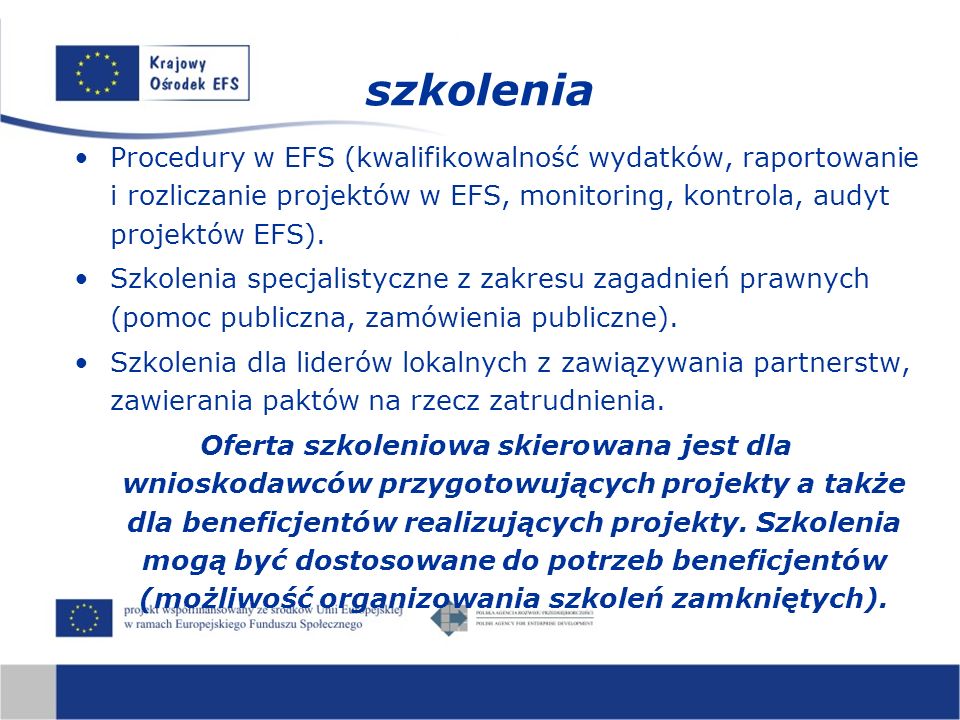 Procedury w EFS (kwalifikowalność wydatków, raportowanie i rozliczanie projektów w EFS, monitoring, kontrola, audyt projektów EFS).