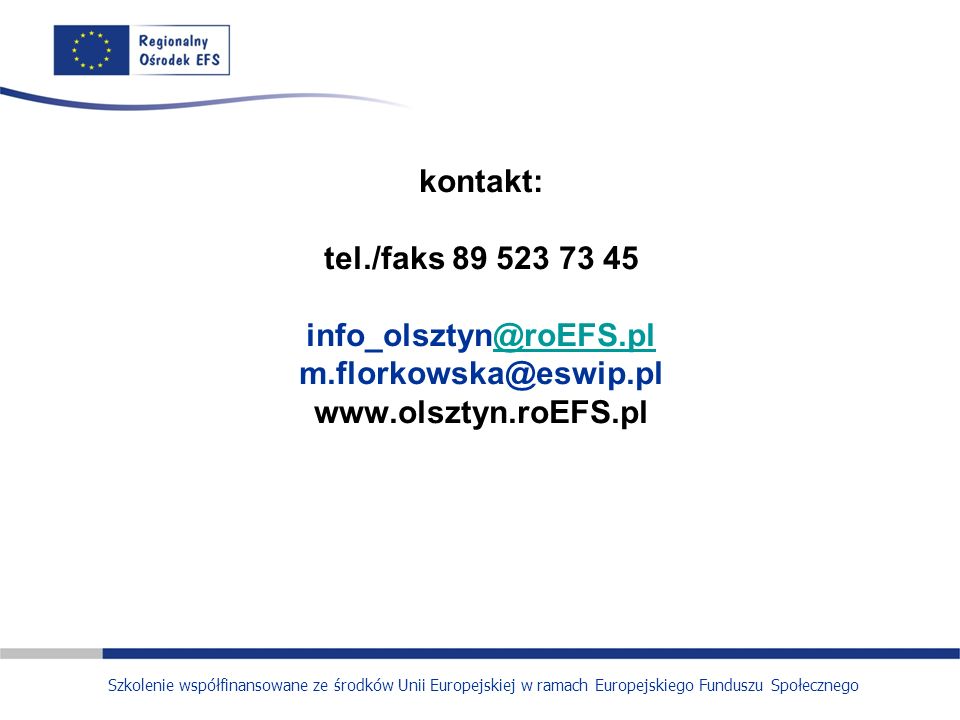 kontakt: tel./faks Szkolenie współfinansowane ze środków Unii Europejskiej w ramach Europejskiego Funduszu Społecznego