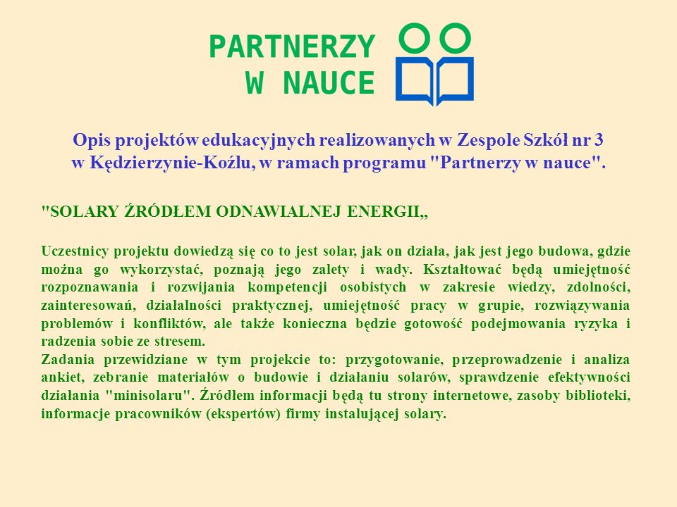 Opis projektów edukacyjnych realizowanych w Zespole Szkół nr 3 w Kędzierzynie-Koźlu, w ramach programu Partnerzy w nauce .