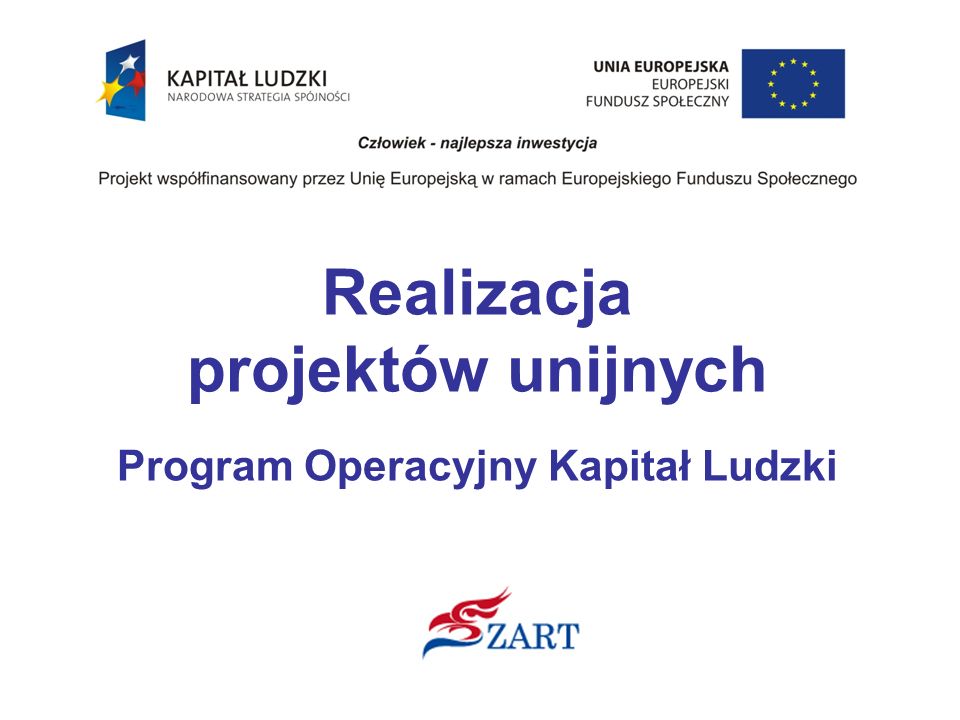 Realizacja projektów unijnych Program Operacyjny Kapitał Ludzki