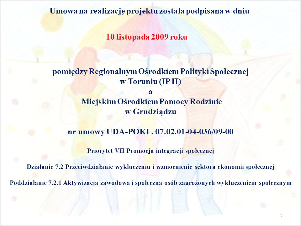 pomiędzy Regionalnym Ośrodkiem Polityki Społecznej w Toruniu (IP II) a Miejskim Ośrodkiem Pomocy Rodzinie w Grudziądzu nr umowy UDA-POKL.