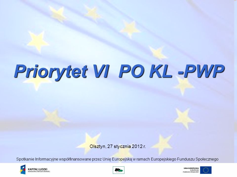 Priorytet VI PO KL -PWP Olsztyn, 27 stycznia 2012 r.