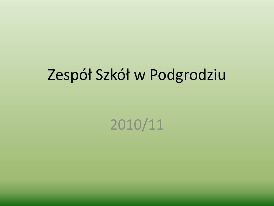 Zespół Szkół w Podgrodziu 2010/11