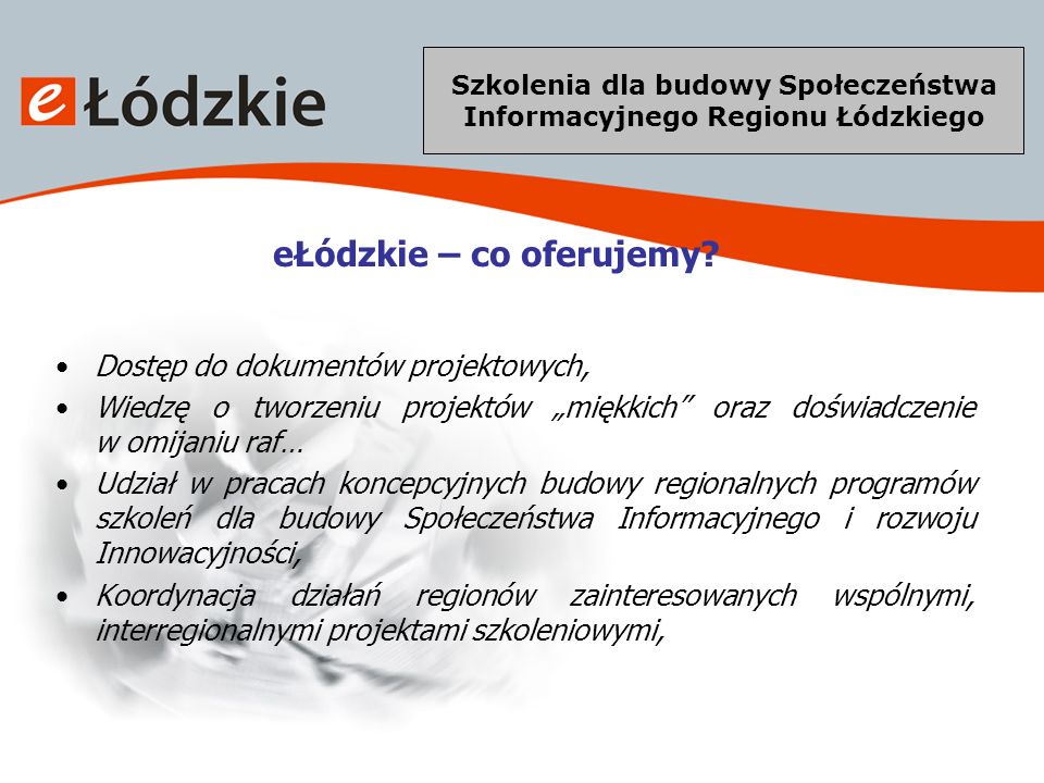 Szkolenia dla budowy Społeczeństwa Informacyjnego Regionu Łódzkiego eŁódzkie – co oferujemy.