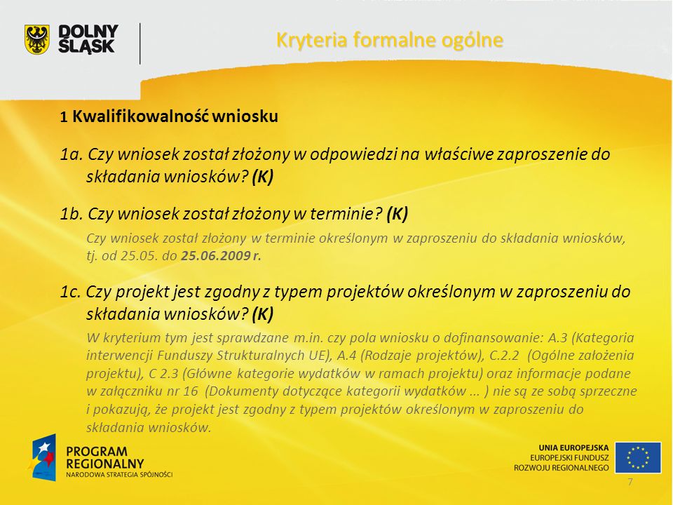 7 Kryteria formalne ogólne 1 Kwalifikowalność wniosku 1a.