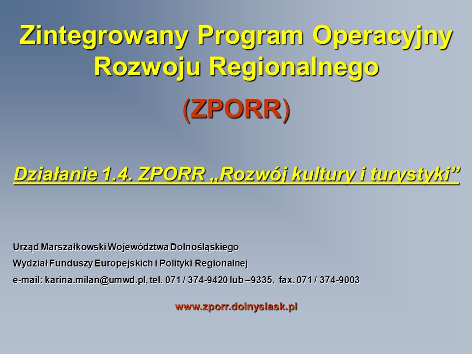 Zintegrowany Program Operacyjny Rozwoju Regionalnego (ZPORR) Działanie 1.4.