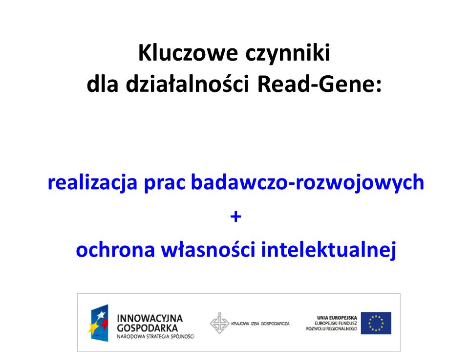 Kluczowe czynniki dla działalności Read-Gene: realizacja prac badawczo-rozwojowych + ochrona własności intelektualnej