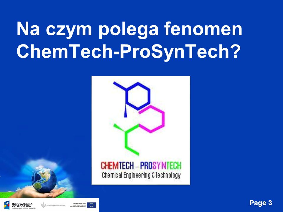 Page 3 Na czym polega fenomen ChemTech-ProSynTech