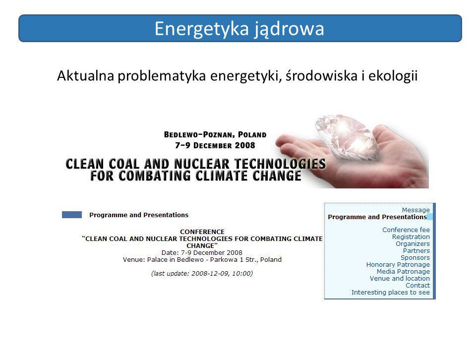 Energetyka jądrowa Aktualna problematyka energetyki, środowiska i ekologii