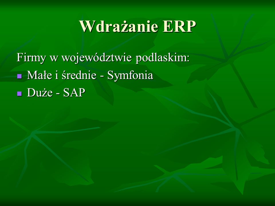 Wdrażanie ERP Firmy w województwie podlaskim: Małe i średnie - Symfonia Małe i średnie - Symfonia Duże - SAP Duże - SAP