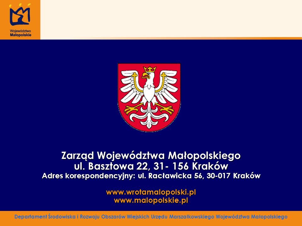 Zarząd Województwa Małopolskiego ul. Basztowa 22, Kraków Adres korespondencyjny: ul.