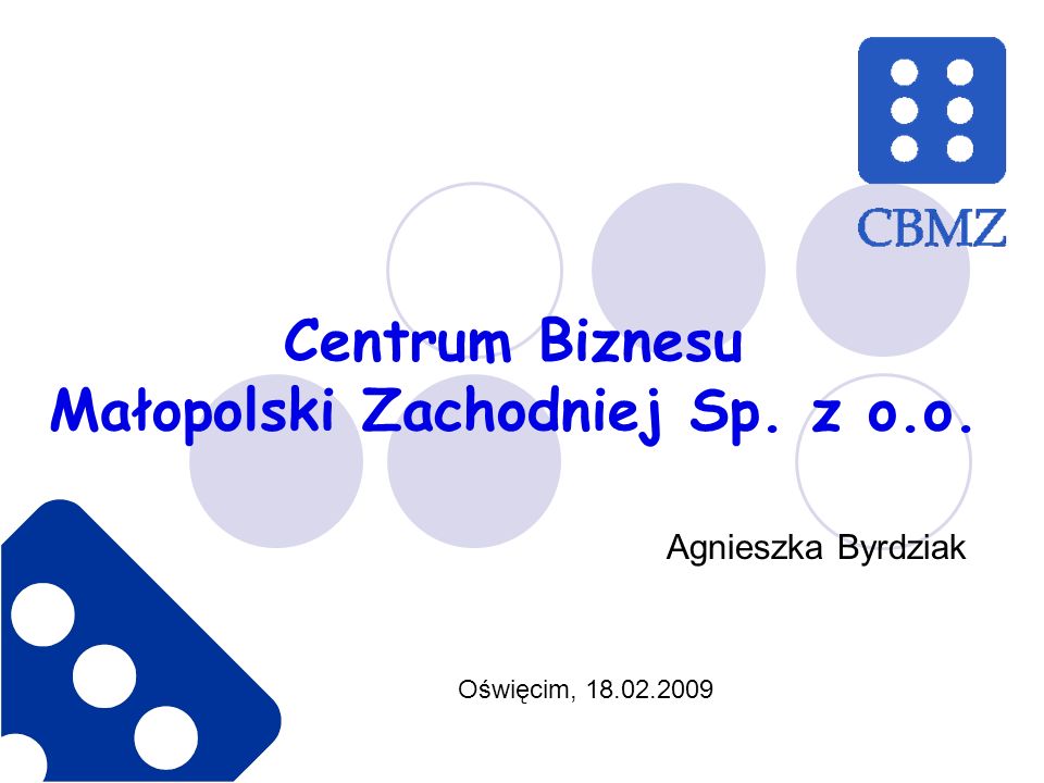 Centrum Biznesu Małopolski Zachodniej Sp. z o.o. Oświęcim, Agnieszka Byrdziak