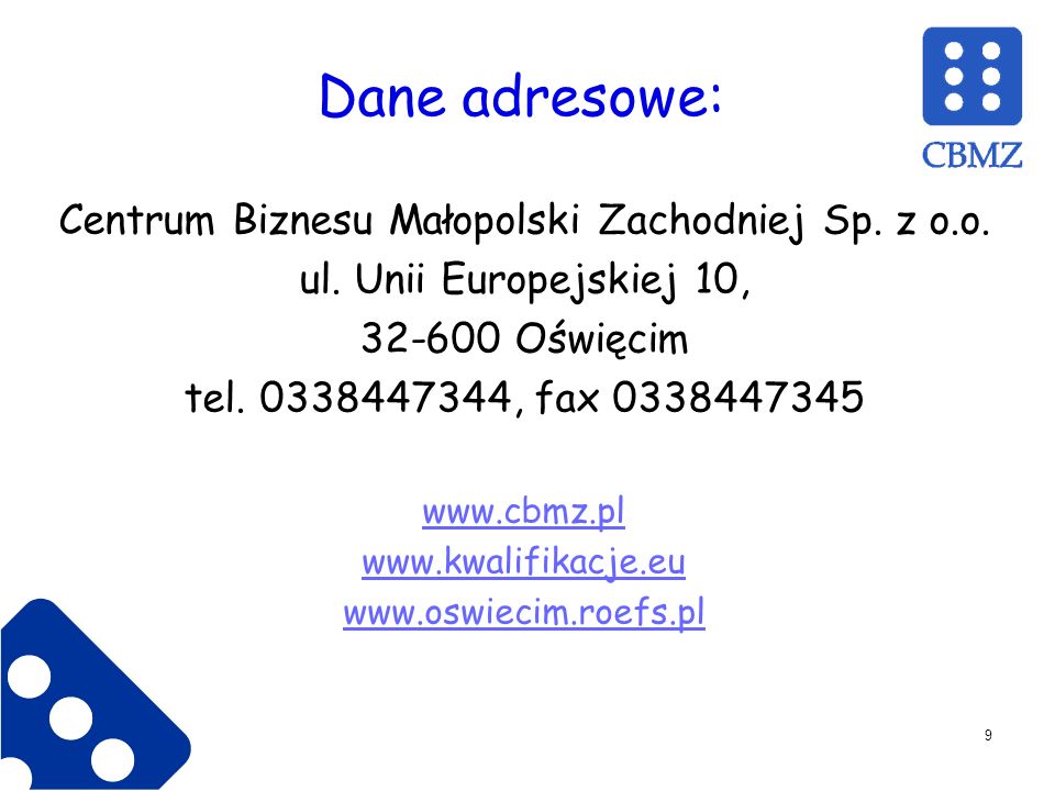 Dane adresowe: Centrum Biznesu Małopolski Zachodniej Sp.