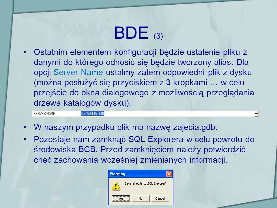 BDE (3) Ostatnim elementem konfiguracji będzie ustalenie pliku z danymi do którego odnosić się będzie tworzony alias.