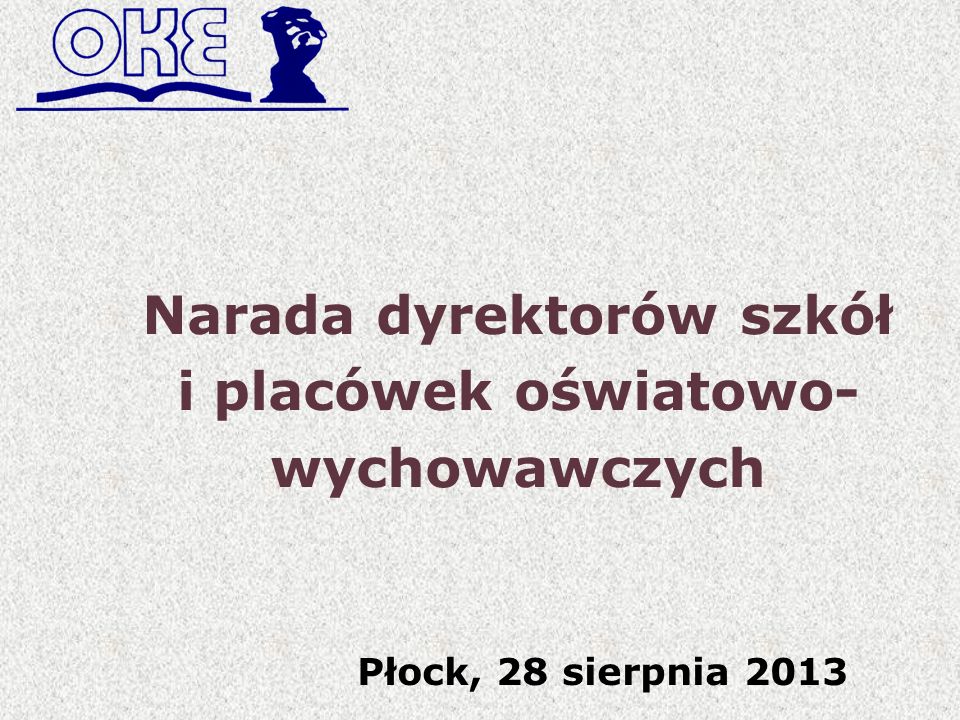Narada dyrektorów szkół i placówek oświatowo- wychowawczych Płock, 28 sierpnia 2013