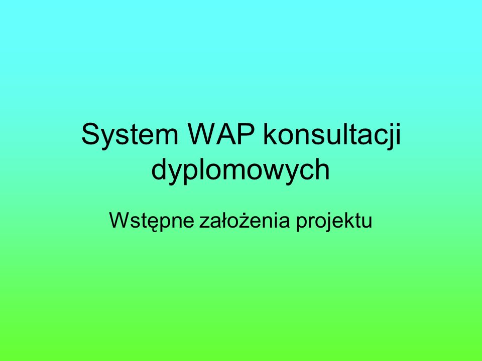 System WAP konsultacji dyplomowych Wstępne założenia projektu
