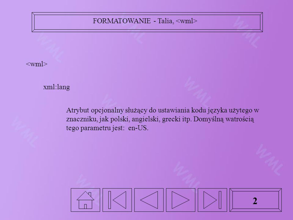 2 xml:lang Atrybut opcjonalny służący do ustawiania kodu języka użytego w znaczniku, jak polski, angielski, grecki itp.