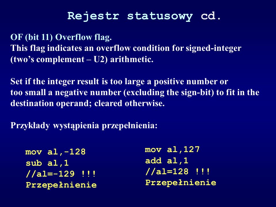 Rejestr statusowy cd. OF (bit 11) Overflow flag.