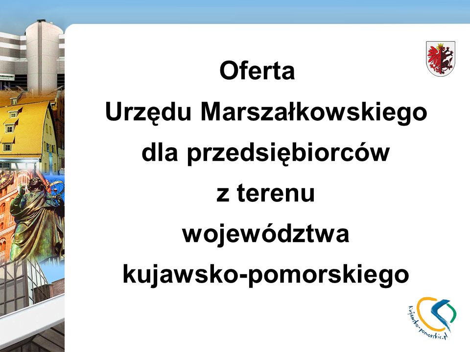 Oferta Urzędu Marszałkowskiego dla przedsiębiorców z terenu województwa kujawsko-pomorskiego