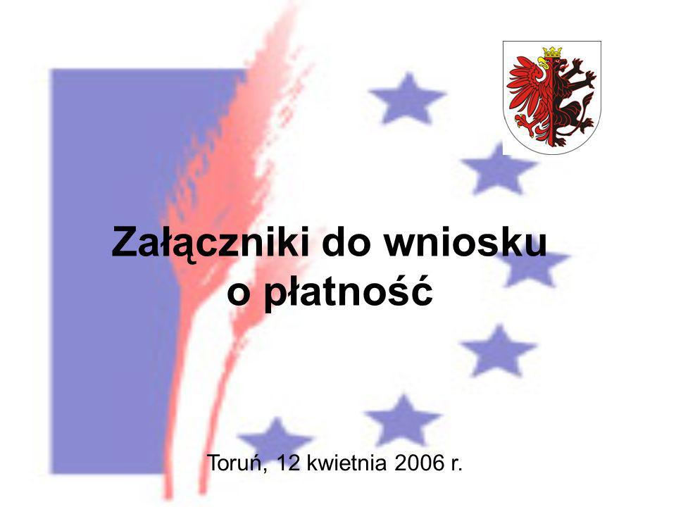 Załączniki do wniosku o płatność Toruń, 12 kwietnia 2006 r.