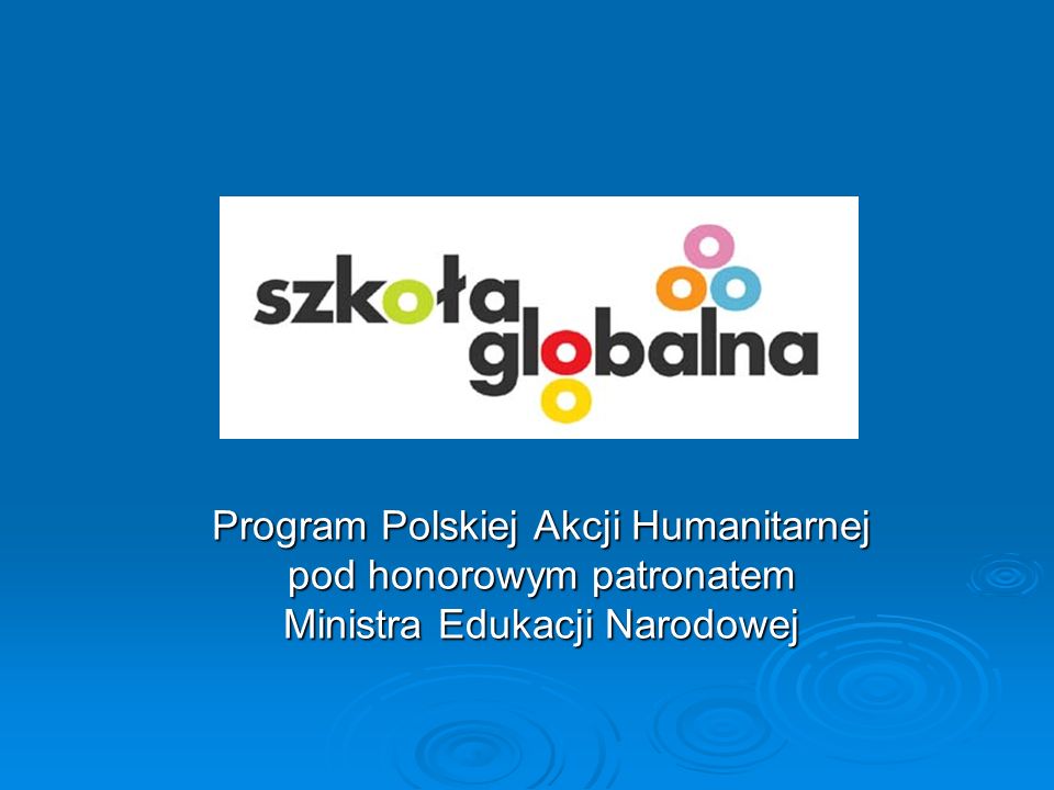 Program Polskiej Akcji Humanitarnej pod honorowym patronatem Ministra Edukacji Narodowej