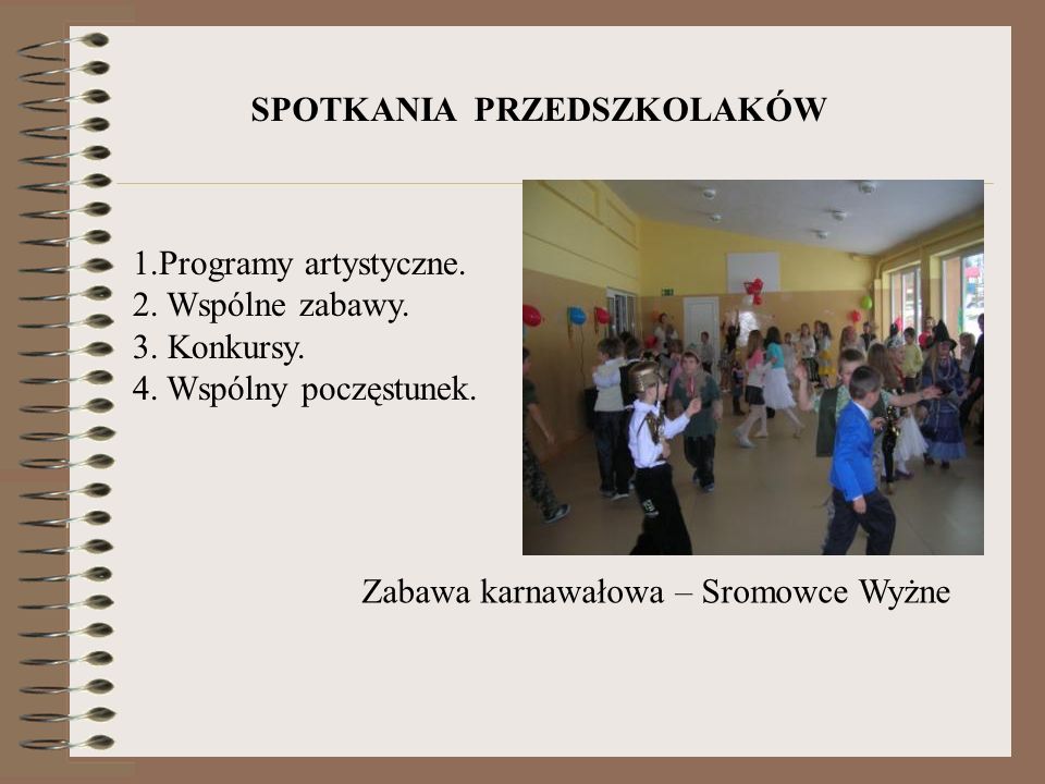 Zabawa karnawałowa – Sromowce Wyżne SPOTKANIA PRZEDSZKOLAKÓW 1.Programy artystyczne.