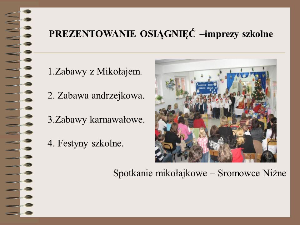 Spotkanie mikołajkowe – Sromowce Niżne PREZENTOWANIE OSIĄGNIĘĆ –imprezy szkolne 1.Zabawy z Mikołajem.